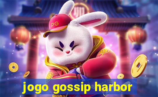 jogo gossip harbor